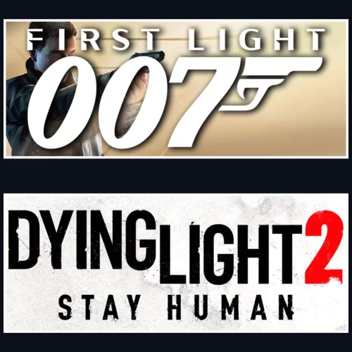  007 First Light + Dying Light 2